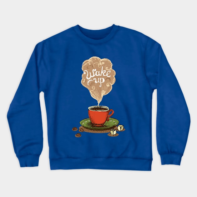 Wake Up Crewneck Sweatshirt by Mako Design 